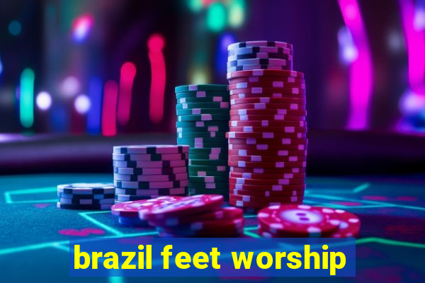 brazil feet worship